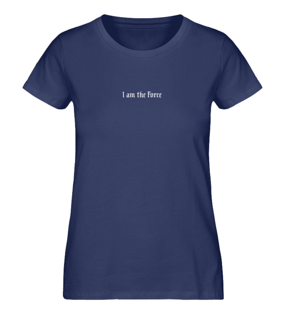 I am the Force - Ladies Organic Shirt - THE FORCE SPORT