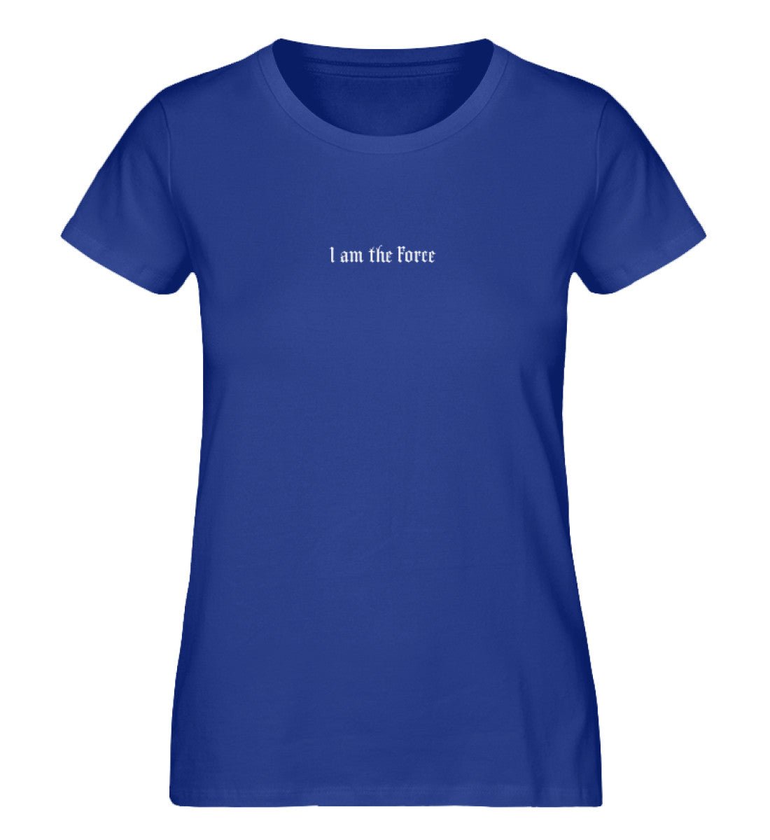I am the Force - Ladies Organic Shirt - THE FORCE SPORT