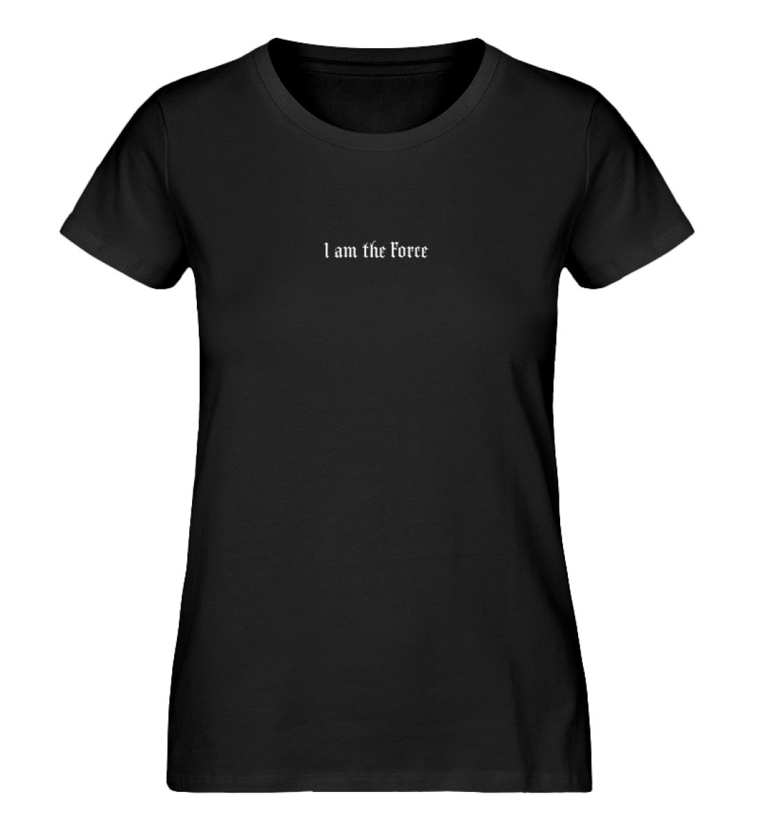 I am the Force - Ladies Organic Shirt - THE FORCE SPORT