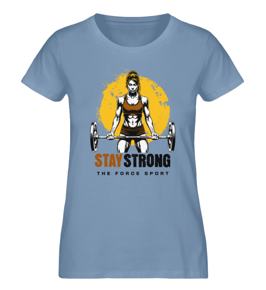 Stay Strong - Ladies Premium Organic Shirt - THE FORCE SPORT